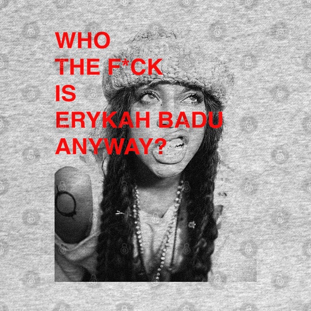 WHO THE F IS ERYKAH BADU ANYWAY ? by sagitaerniart